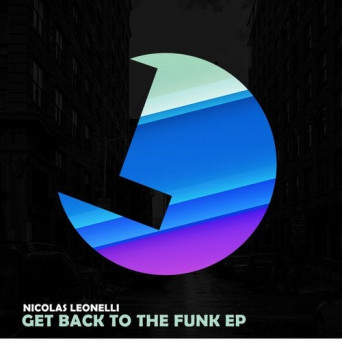 Nicolas Leonelli – Get Back to the Funk EP