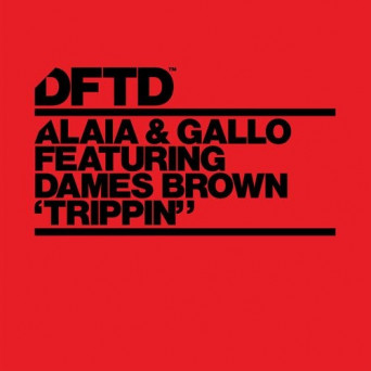 Alaia & Gallo – Trippin’ (feat. Dames Brown) (Extended Mixes)