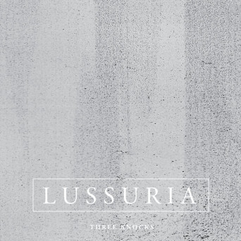 Lussuria – Three Knocks