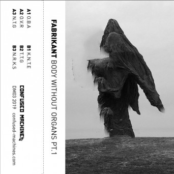 Fabrikant – Body Without Organs, Pt. 1