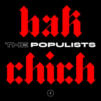 The Populists – Zone 36: Bakchich