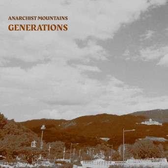Anarchist Mountains – Generations