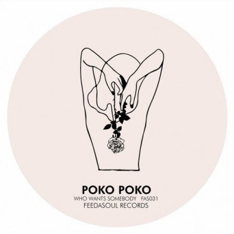 Poko Poko – Who Wants Somebody