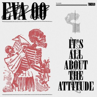 Eva 00 – It’s All About the Attitude