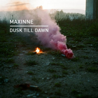 Maxinne – Dusk Till Dawn