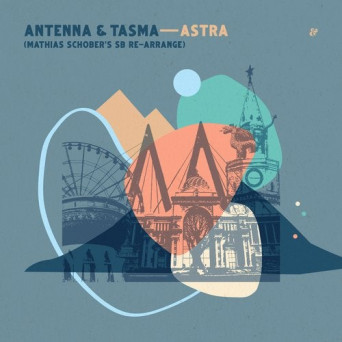 Antenna/Tasma – Astra (Mathias Schober’s SB Re-Arrange)