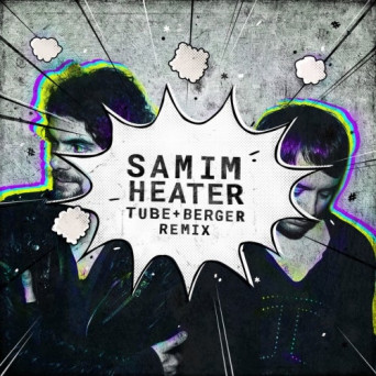 Samim – Heater (Tube & Berger Remix)
