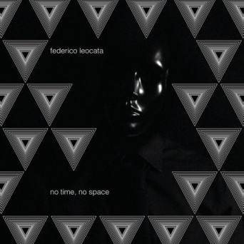 Federico Leocata – No Time, No Space