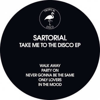 Sartorial – Take Me To The Disco EP