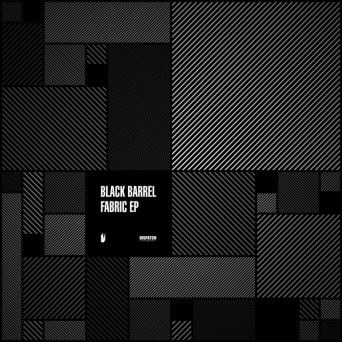 Black Barrel – Fabric EP