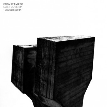 Eddy D’Amato – Lost Love EP (Incl. Skober Remix)