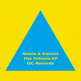 Qnete & Carmel – The Trifecta EP