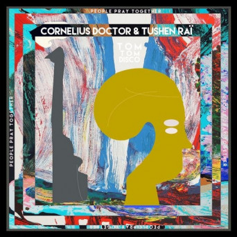 Cornelius Doctor & Tushen Raï – People Pray Together