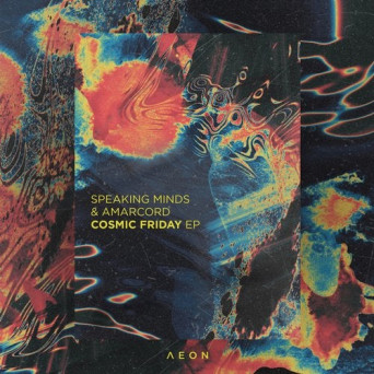 Speaking Minds & Amarcord – Cosmic Friday EP