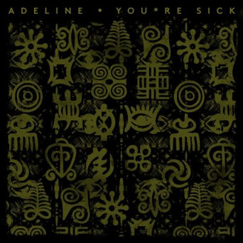 Adeline – You’re Sick