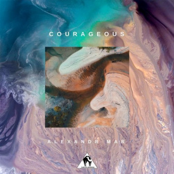 Alexandr Mar – Courageous