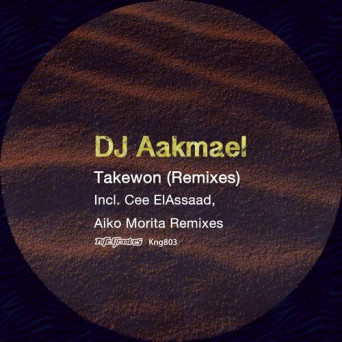 DJ Aakmael – Takewon (Remixes)