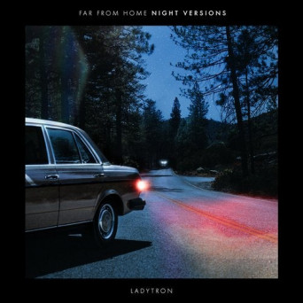 Ladytron – Far From Home (Night Versions)