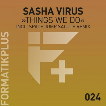 Sasha Virus – Things We Do