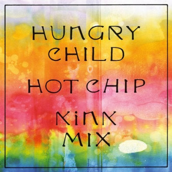 Hot Chip – Hungry Child (KiNK Mix)