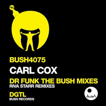 Carl Cox – Dr. Funk (Riva Starr Remixes)