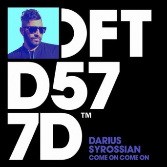 Darius Syrossian – Come On Come On