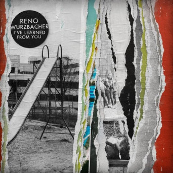 Reno Wurzbacher – I’ve Learned from You