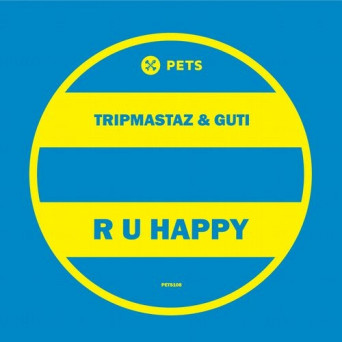 Tripmastaz, Guti – R U Happy