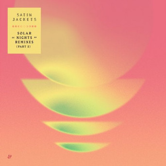 Satin Jackets – Solar Nights – The Remixes Part 2