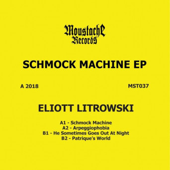 Eliott Litrowski – Schmock Machine EP