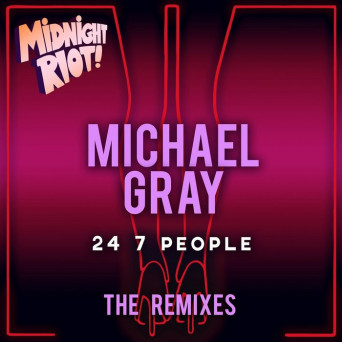 Michael Gray – 24 7 People (The Remixes)