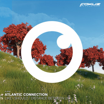 Atlantic Connection – Like I Should / Distance Between Us