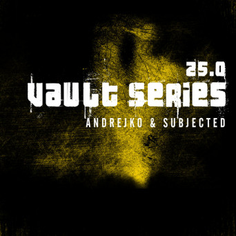 Andrejko & Subjected – Vault Series 25.0