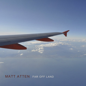 Matt Atten – Far Off Land