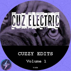 Cuz Electric – Cuzzy Edits Vol. 1