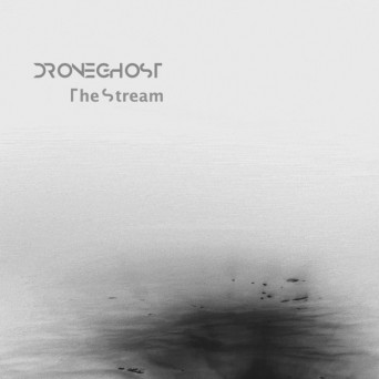 Droneghost – The Stream