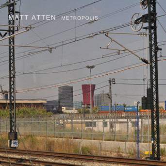 Matt Atten – Metropolis