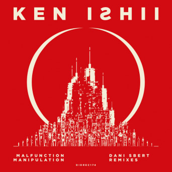Ken Ishii – Malfunction Manipulation Dani Sbert Remixes