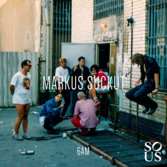 Markus Suckut – 6AM