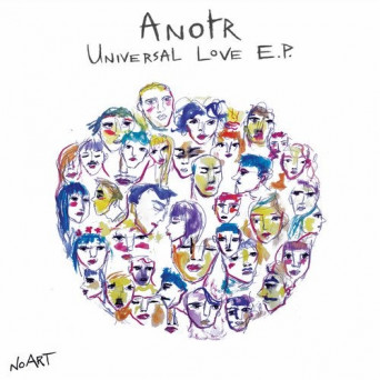 ANOTR – Universal Love E.P