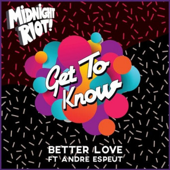Get To Know – Better Love (feat. Andre Espeut)