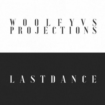 Projections, Woolfy & Woolfy vs. Projections – Last Dance