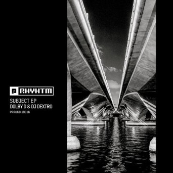 DJ Dextro & Dolby D – Subject EP