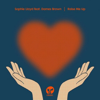 Sophie Lloyd – Raise Me Up (feat. Dames Brown)