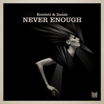 Kotelett & Zadak – Never Enough