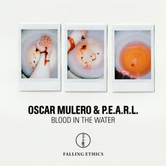 Oscar Mulero/P.E.A.R.L. – Blood In The Water