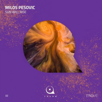 Milos Pesovic – Sun Will Rise