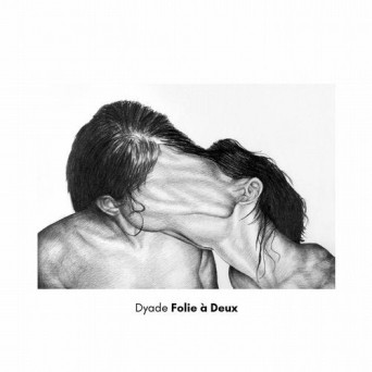 Dyade – Folie À Deux