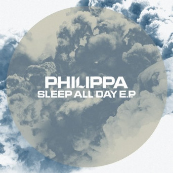 Philippa – Sleep All Day E.P