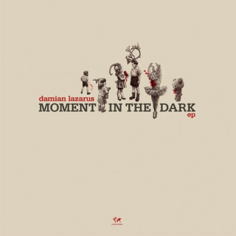 Damian Lazarus – A Moment In The Dark EP